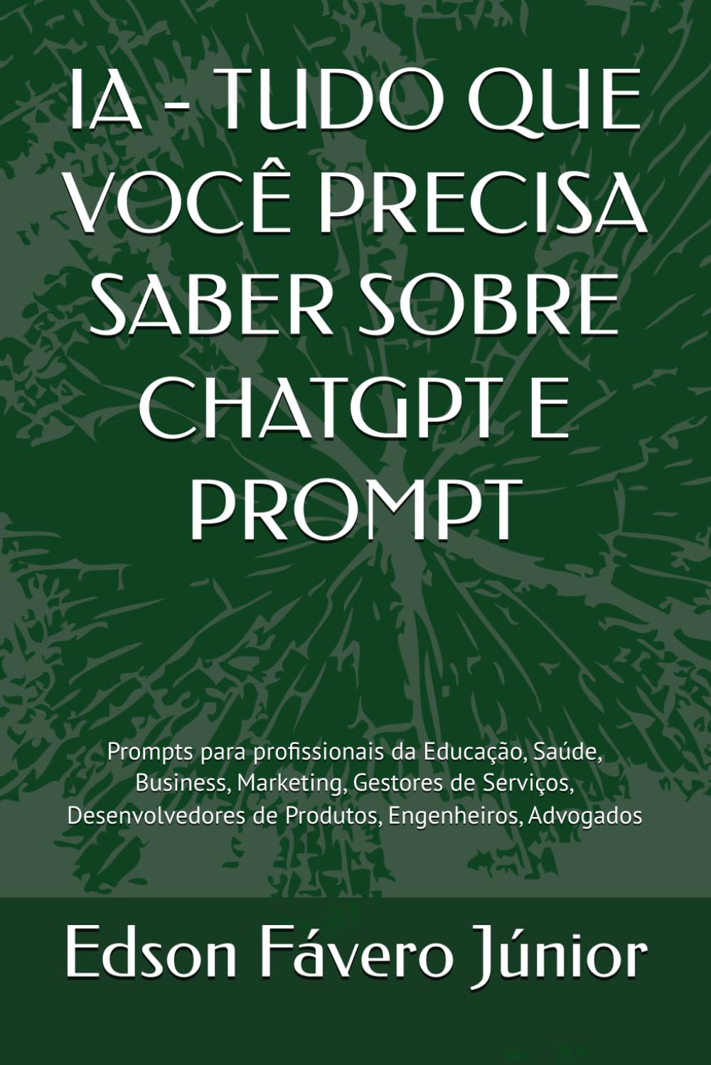 Capa do livro IA: tudo sobre ChatGPT e prompt